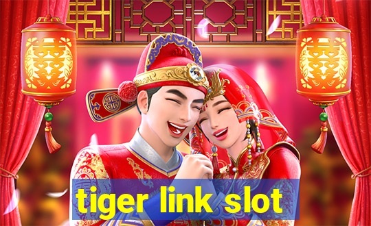 tiger link slot