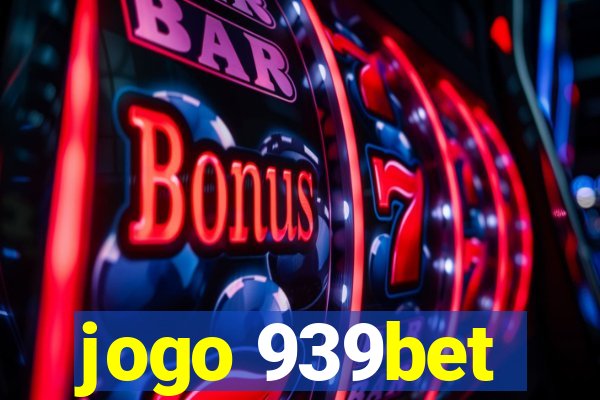 jogo 939bet