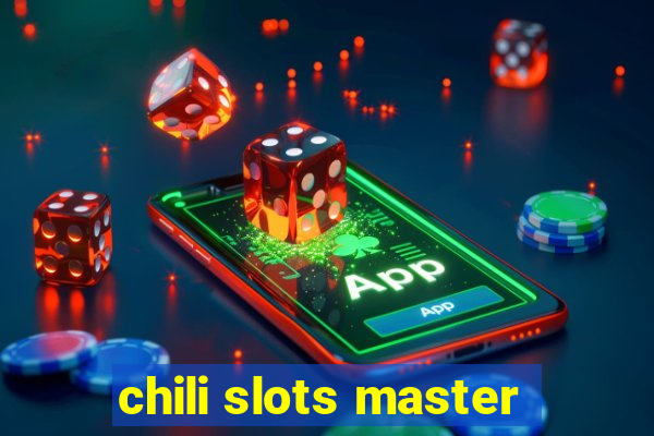 chili slots master