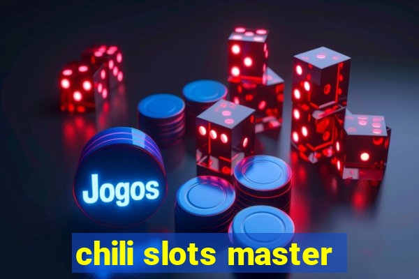 chili slots master