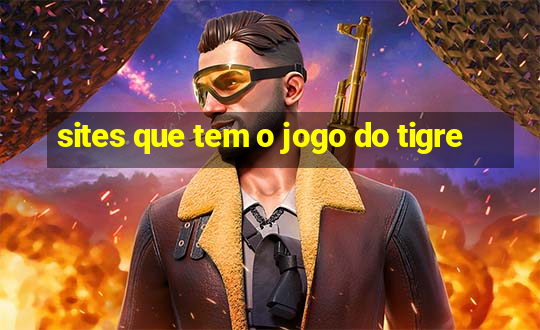 sites que tem o jogo do tigre