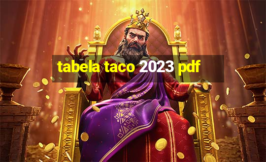 tabela taco 2023 pdf