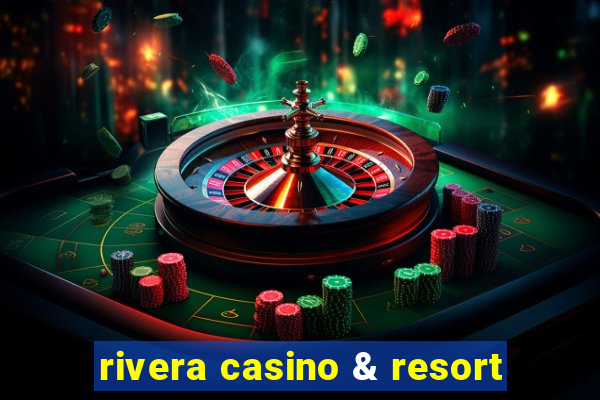 rivera casino & resort