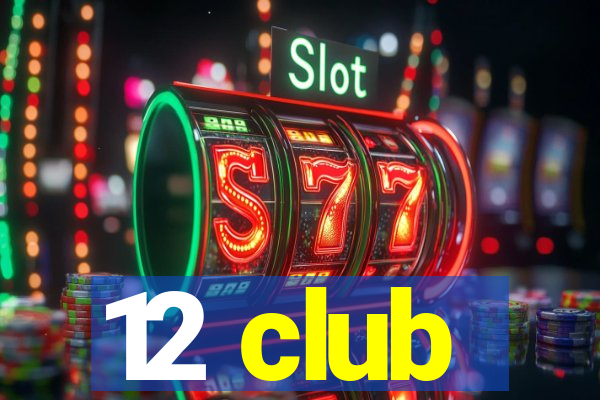 12 club