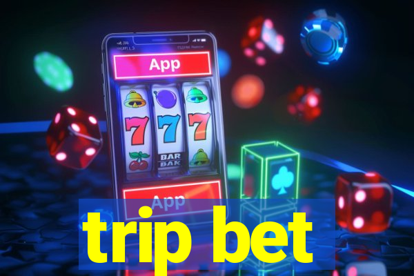 trip bet