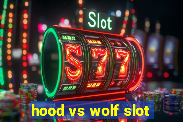 hood vs wolf slot