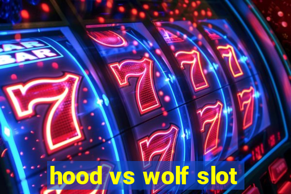 hood vs wolf slot