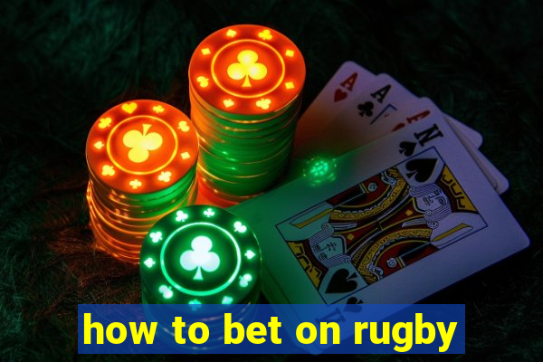 how to bet on rugby