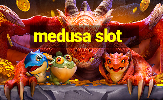 medusa slot