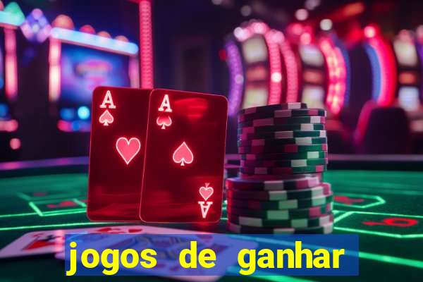 jogos de ganhar dinheiro de verdade cassino