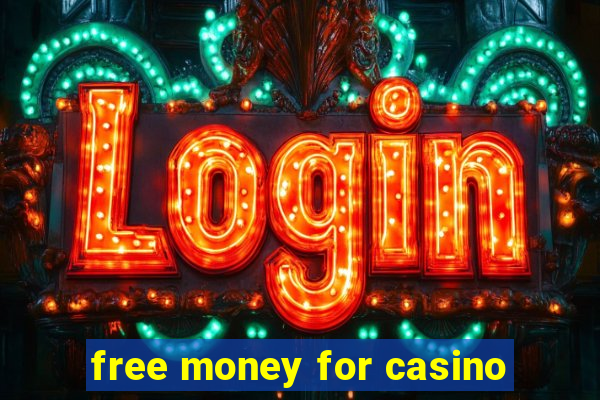 free money for casino