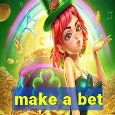 make a bet