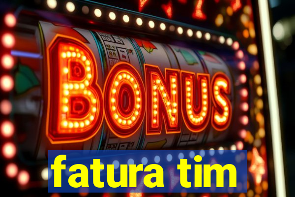 fatura tim