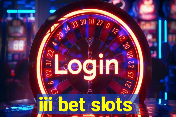 iii bet slots