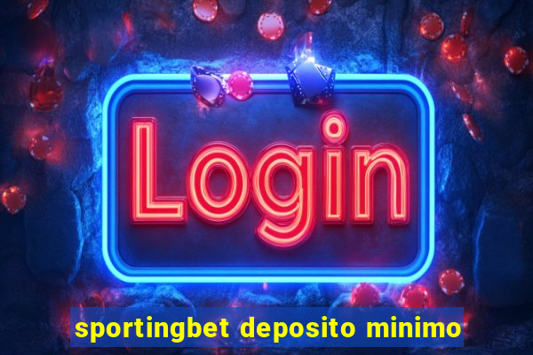 sportingbet deposito minimo