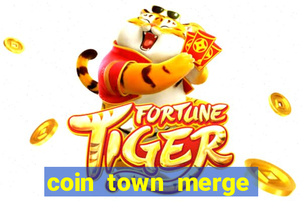 coin town merge slot make money