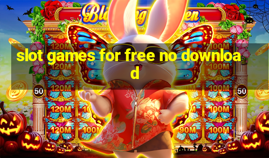 slot games for free no download