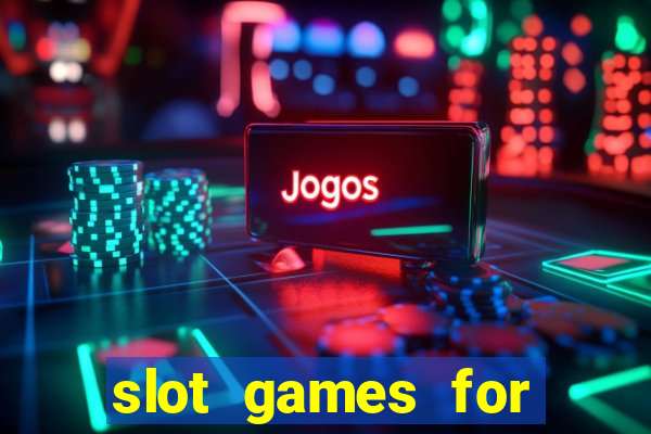 slot games for free no download