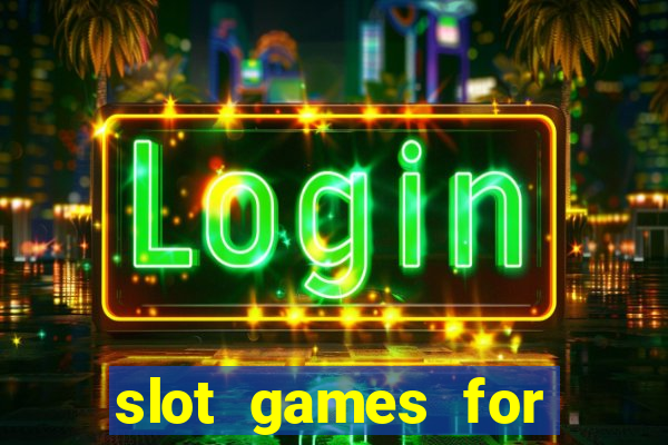 slot games for free no download