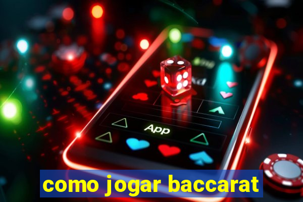 como jogar baccarat