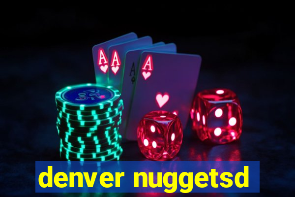 denver nuggetsd