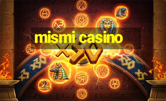 mismi casino