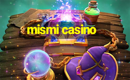 mismi casino