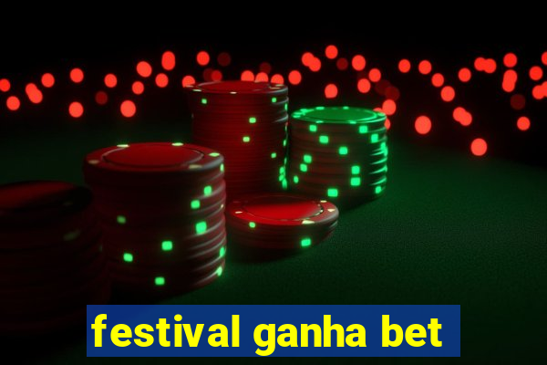 festival ganha bet