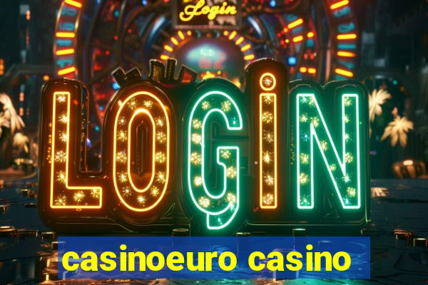 casinoeuro casino