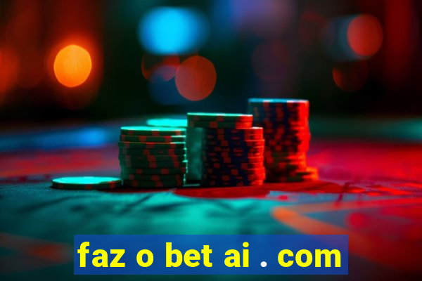 faz o bet ai . com