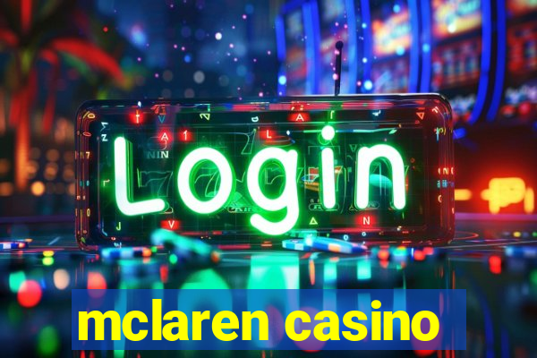 mclaren casino