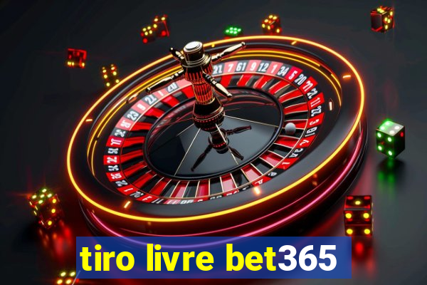 tiro livre bet365