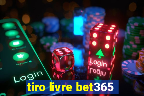 tiro livre bet365