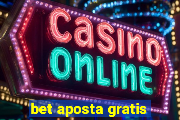 bet aposta gratis