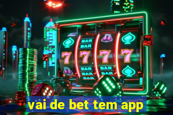 vai de bet tem app