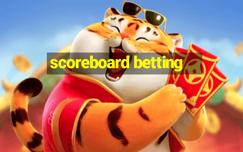 scoreboard betting