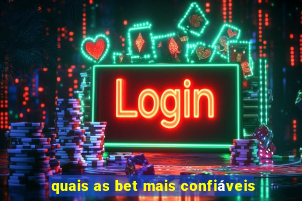 quais as bet mais confiáveis