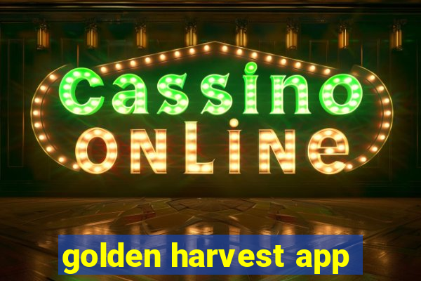 golden harvest app