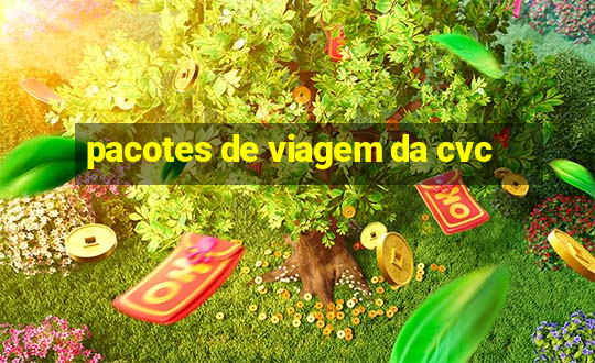 pacotes de viagem da cvc