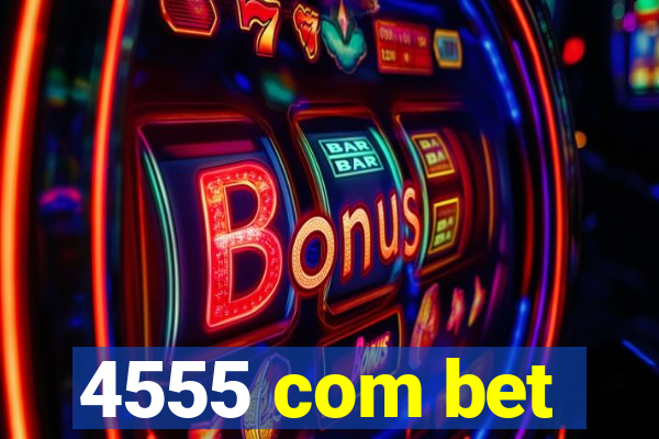 4555 com bet