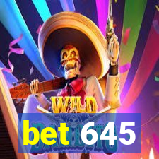 bet 645