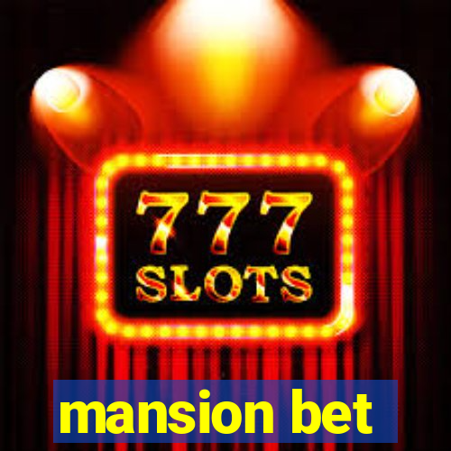 mansion bet