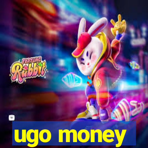 ugo money