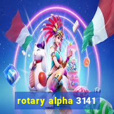 rotary alpha 3141