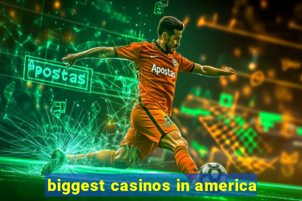 biggest casinos in america