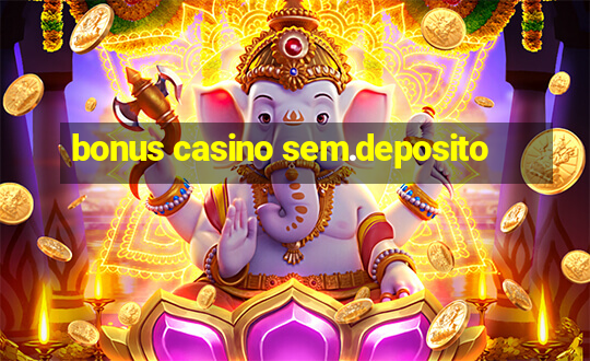 bonus casino sem.deposito