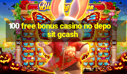 100 free bonus casino no deposit gcash