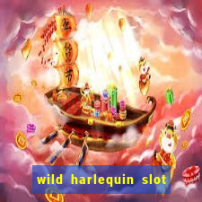 wild harlequin slot free play