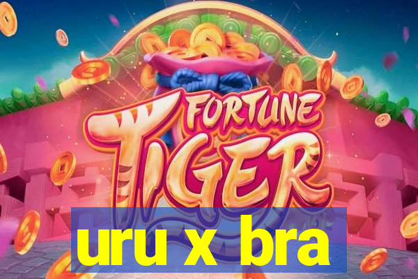 uru x bra