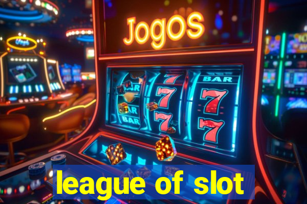 league of slot